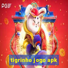 tigrinho jogo apk